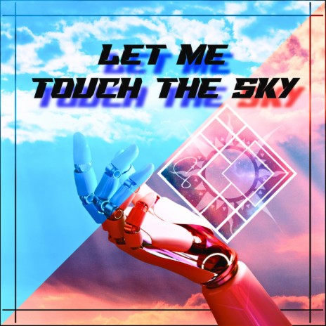 Let Me Touch The Sky ft. Steve Artsher | Boomplay Music