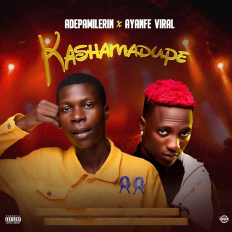 Kashamadupe ft. Ayanfe Viral | Boomplay Music