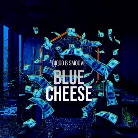 Blue Cheese | Boomplay Music