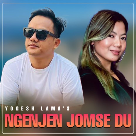 Ngenjen Jomse Du ft. Laxmi Syangtan | Boomplay Music