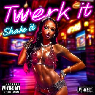 Twerk It (Shake It pt. 2)