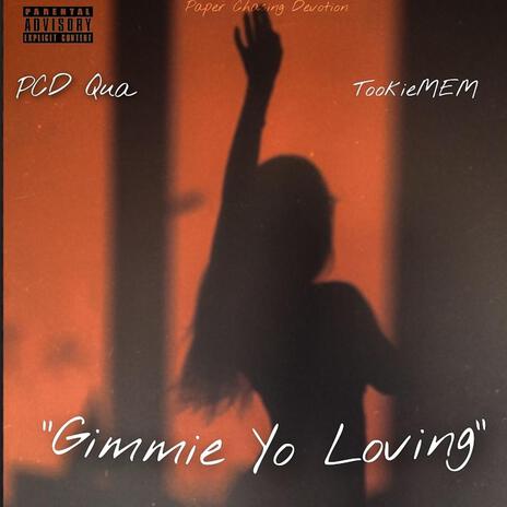 Gimmie Yo Loving ft. TookieMEM