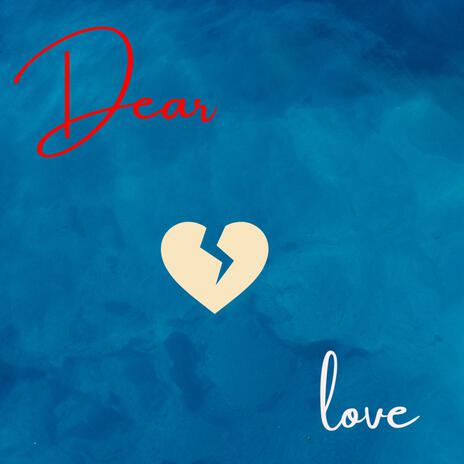 Dear Love | Boomplay Music