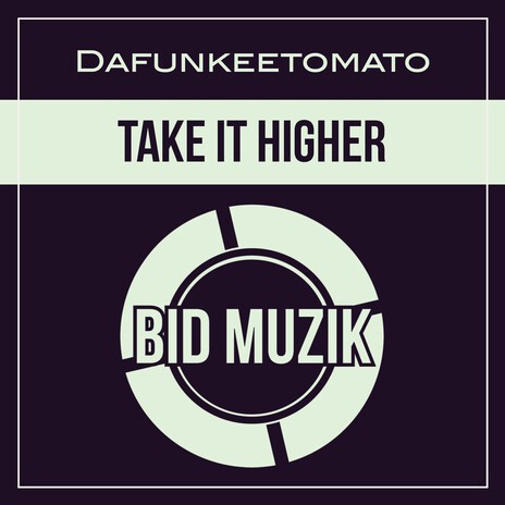 Take It Higher (Original Mix) | Boomplay Music