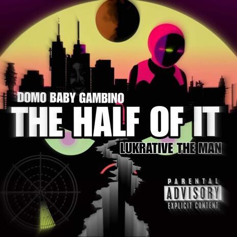 The Half Of It ft. Lukrative The Man | Boomplay Music