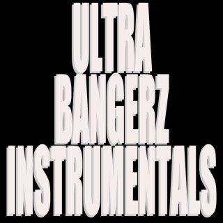 Ultra Bangerz (Instrumentals)