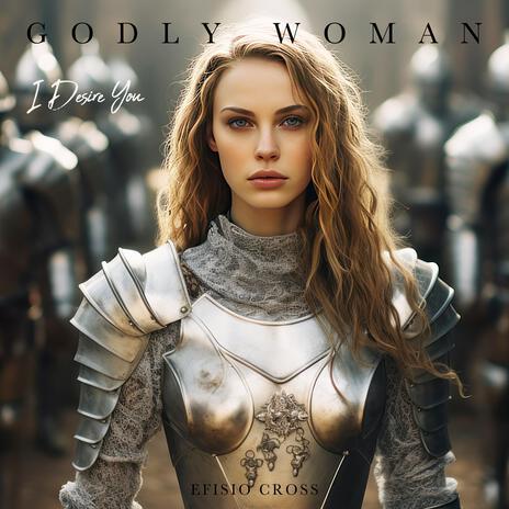 Godly Woman I Desire You | Boomplay Music