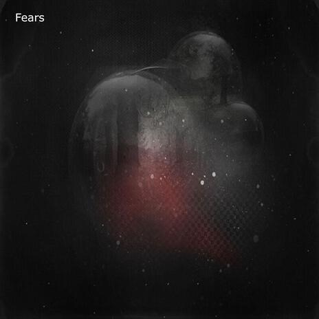 Fears | Boomplay Music