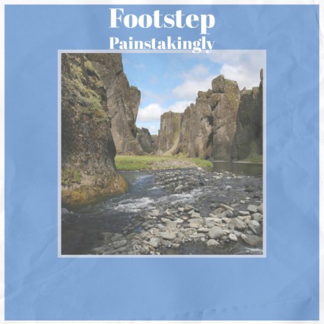 Footstep Painstakingly | Boomplay Music