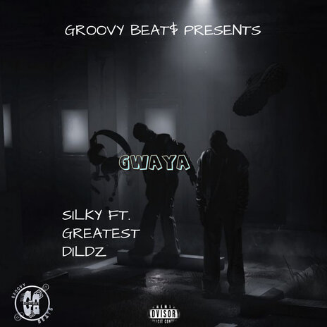 GWAYA ft. SILKY & GREATEST DILDZ | Boomplay Music