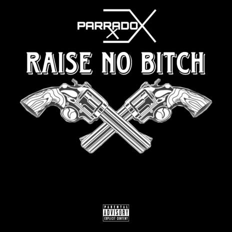 Raise No Bitch | Boomplay Music