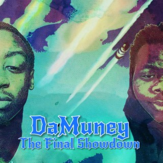 DaMuney: The final Showdown