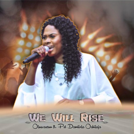 We Will Rise (feat. Pst Damilola Oshilaja)