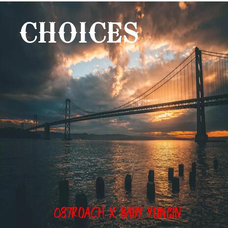 Choices ft. Baby Yungin