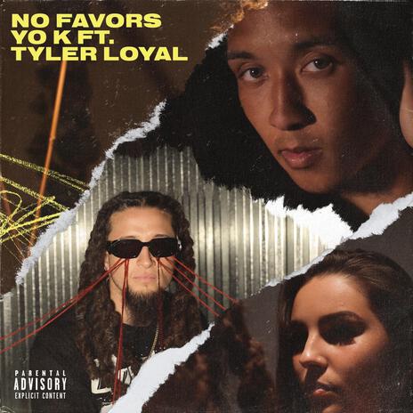 No Favors ft. Tyler Loyal | Boomplay Music