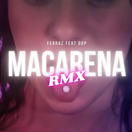 MACARENA RMX ft. DDP | Boomplay Music