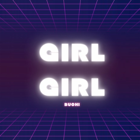 Girl Girl | Boomplay Music
