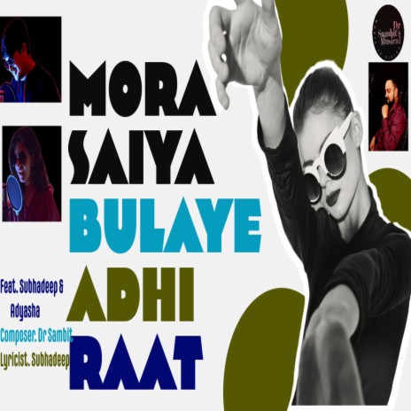 Mora Sayiyan Bulaye Adhi Raat Me | Boomplay Music