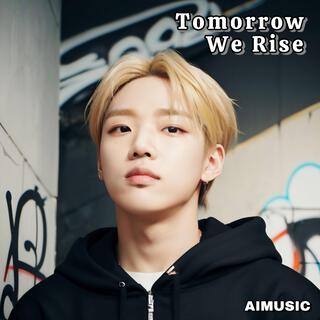 Tomorrow We Rise