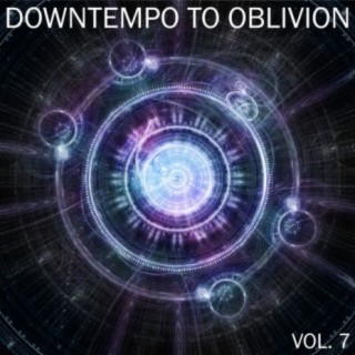 Downtempo To Oblivion, Vol. 7