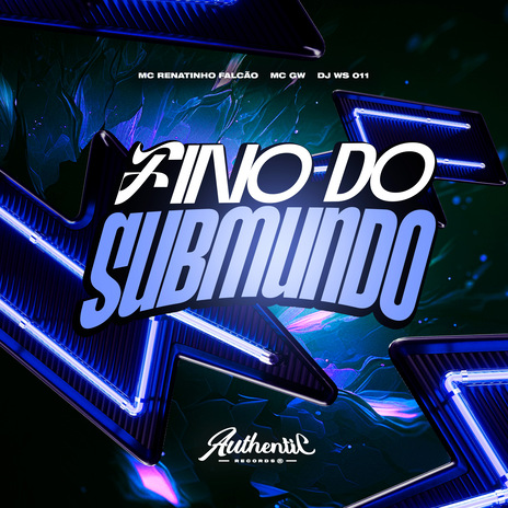 Fino do Submundo ft. Authentic Records, DJ WS 011 & MC GW | Boomplay Music