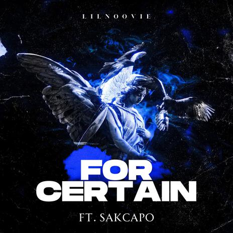 For Certain ft. SAKCAPO | Boomplay Music