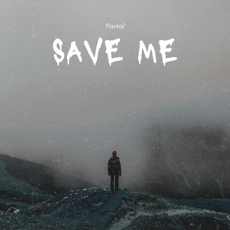 Save Me | Boomplay Music