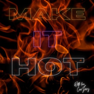 Make It Hot