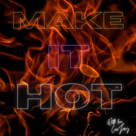 Make It Hot | Boomplay Music