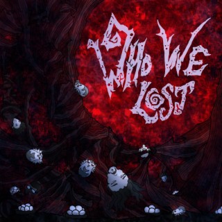 Who We Lost lyrics | Boomplay Music