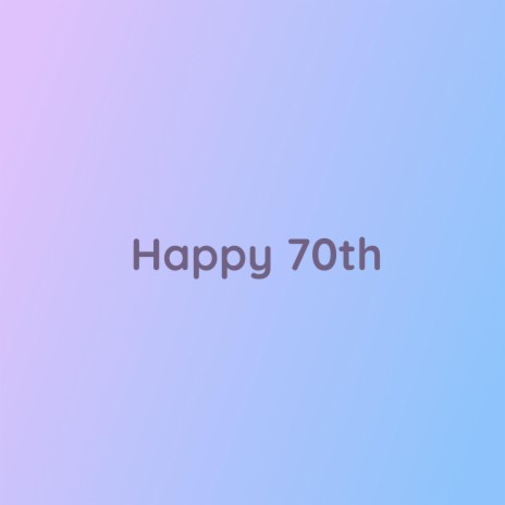 Happy 70th | Boomplay Music