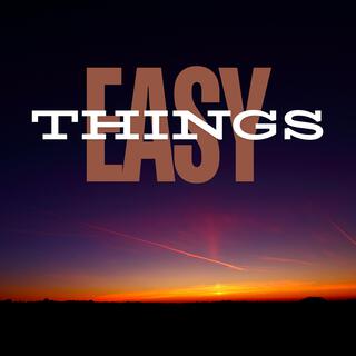 Easy Things