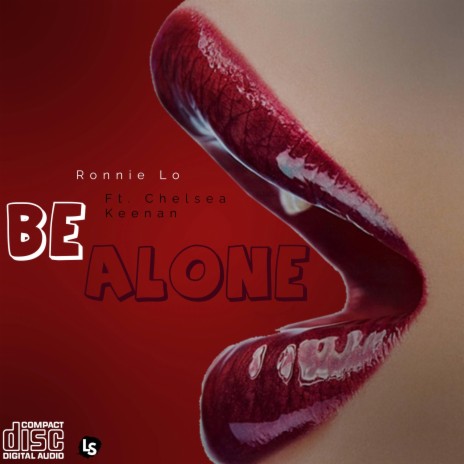 Be Alone ft. Chelsea Keenan | Boomplay Music