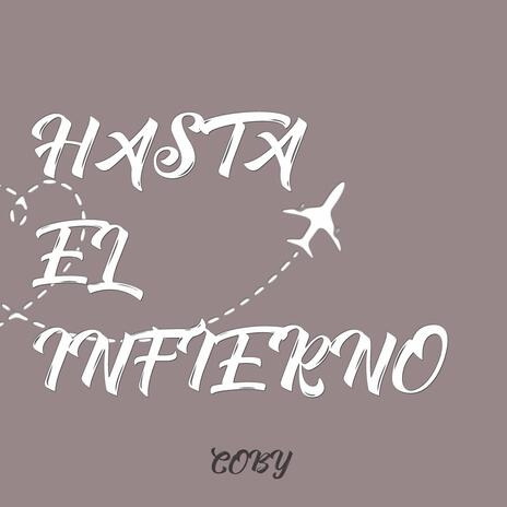 Hasta el Infierno | Boomplay Music