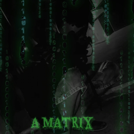 A MATRIX | Boomplay Music