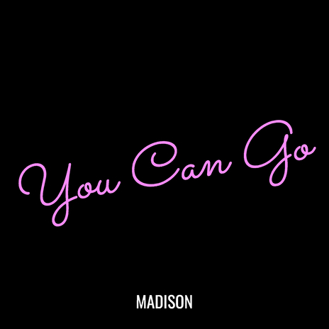 You Can Go | Boomplay Music