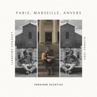 Paris, Marseille, Anvers (feat. Andi Pomato) [Versione acustica]