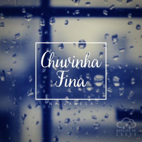 Chuvinha Fina Na Janela, Pt. 06 | Boomplay Music