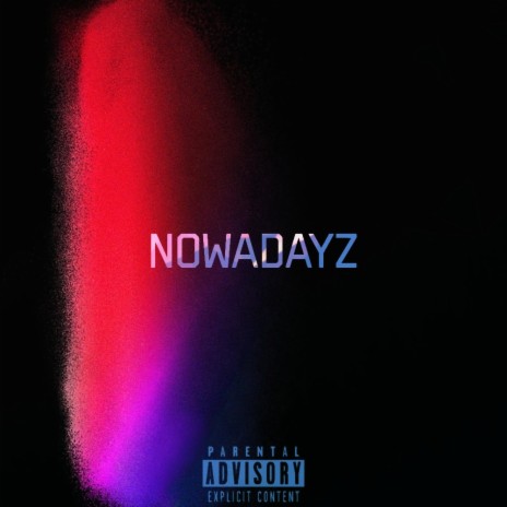 NOWADAYZ | Boomplay Music