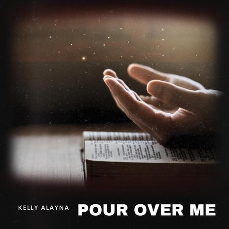 Pour Over Me | Boomplay Music