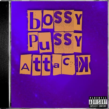 Pussy attack | Boomplay Music