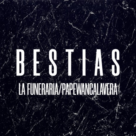 Bestias ft. La Funeraria | Boomplay Music