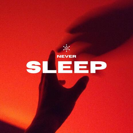 Never Sleep | Boomplay Music