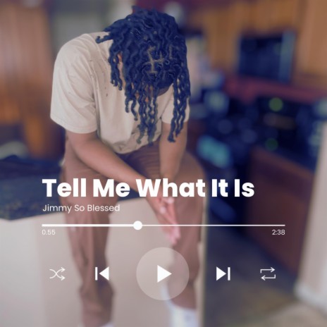 Tell Me What It Is | Boomplay Music