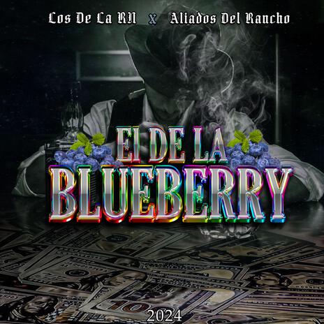 El de la Blueberry ft. Aliados Del Rancho | Boomplay Music