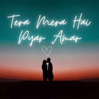 Tera Mera Hai Pyar Amar