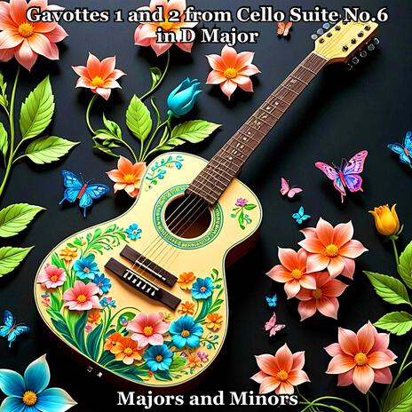 Gavottes 1 and 2 from Cello Suite No.6 in D Major | Boomplay Music