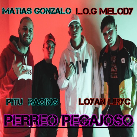 Perreo Pegajoso ft. Loyan Liryc, Matias Gonzalo & Pitu Racing PR | Boomplay Music