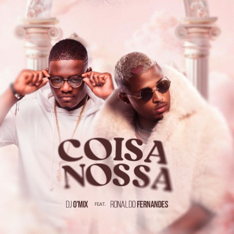 Coisa Nossa ft. Ronaldo Fernandes | Boomplay Music