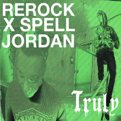 Truly ft. Spell Jordan | Boomplay Music